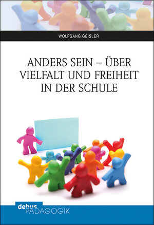 Buchcover Anders sein - über Vielfalt und Freiheit in der Schule | Wolfgang Geisler | EAN 9783954141715 | ISBN 3-95414-171-X | ISBN 978-3-95414-171-5