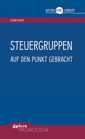 Buchcover Steuergruppen auf den Punkt gebracht | Elmar Philipp | EAN 9783954141999 | ISBN 3-95414-199-X | ISBN 978-3-95414-199-9