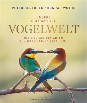 Buchcover Unsere einzigartige Vogelwelt | Peter Berthold | EAN 9783954162734 | ISBN 3-95416-273-3 | ISBN 978-3-95416-273-4
