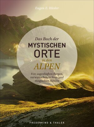 Buchcover Das Buch der mystischen Orte in den Alpen | Eugen E. Hüsler | EAN 9783954162901 | ISBN 3-95416-290-3 | ISBN 978-3-95416-290-1