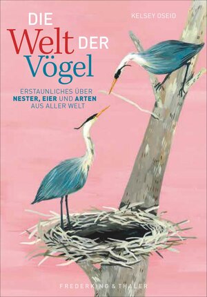 Buchcover Die Welt der Vögel | Kelsey Oseid | EAN 9783954163212 | ISBN 3-95416-321-7 | ISBN 978-3-95416-321-2