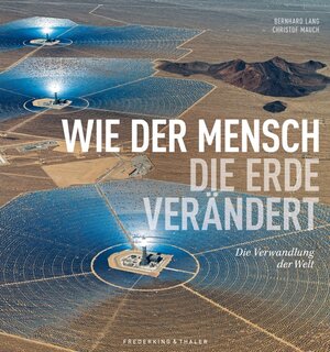 Buchcover Wie der Mensch die Erde verändert | Bernhard Lang | EAN 9783954164219 | ISBN 3-95416-421-3 | ISBN 978-3-95416-421-9