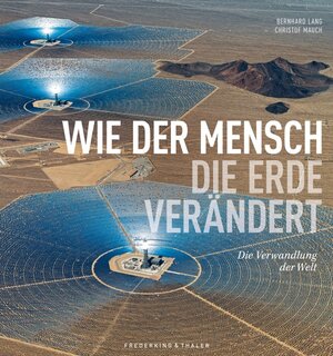 Buchcover Wie der Mensch die Erde verändert | Bernhard Lang | EAN 9783954164219 | ISBN 3-95416-421-3 | ISBN 978-3-95416-421-9
