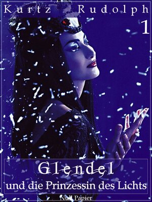 Buchcover Glendel und die Prinzessin des Lichts -  Teil 1 von 2 | Mareile Kurtz | EAN 9783954183746 | ISBN 3-95418-374-9 | ISBN 978-3-95418-374-6