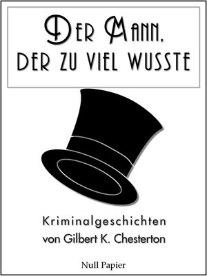 Buchcover Der Mann, der zu viel wusste | Gilbert Keith Chesterton | EAN 9783954185252 | ISBN 3-95418-525-3 | ISBN 978-3-95418-525-2