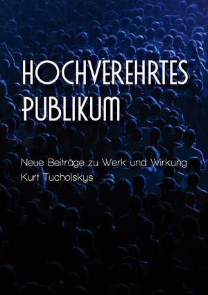 Buchcover »hochverehrtes Publikum«  | EAN 9783954200474 | ISBN 3-95420-047-3 | ISBN 978-3-95420-047-4