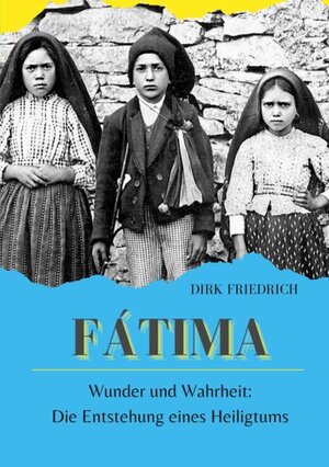Buchcover Fátima | Dirk Friedrich | EAN 9783954211753 | ISBN 3-95421-175-0 | ISBN 978-3-95421-175-3