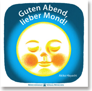 Buchcover Guten Abend, lieber Mond! | Akiko Hayashi | EAN 9783954240005 | ISBN 3-95424-000-9 | ISBN 978-3-95424-000-5