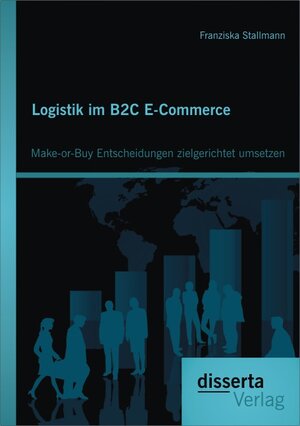 Buchcover Logistik im B2C E-Commerce: Make-or-Buy Entscheidungen zielgerichtet umsetzen | Franziska Stallmann | EAN 9783954254149 | ISBN 3-95425-414-X | ISBN 978-3-95425-414-9
