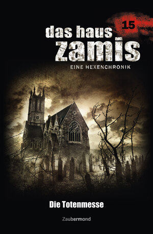 Buchcover Das Haus Zamis 15 – Die Totenmesse | Uwe Voehl | EAN 9783954262151 | ISBN 3-95426-215-0 | ISBN 978-3-95426-215-1