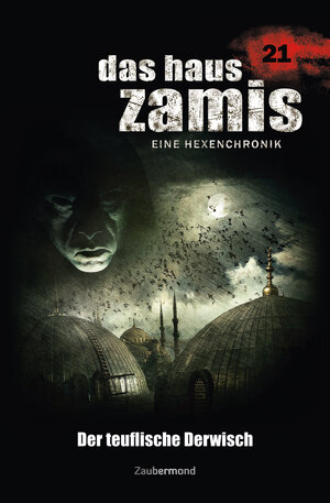 Buchcover Das Haus Zamis 21 – Der teuflische Derwisch | Michael M. Thurner | EAN 9783954262212 | ISBN 3-95426-221-5 | ISBN 978-3-95426-221-2