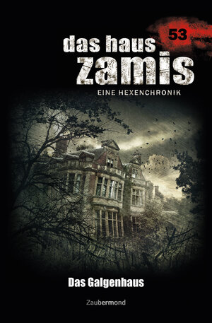 Buchcover Das Haus Zamis 53 – Das Galgenhaus | Catalina Corvo | EAN 9783954262533 | ISBN 3-95426-253-3 | ISBN 978-3-95426-253-3