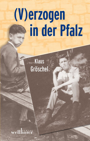 Buchcover (V)erzogen in der Pfalz | Klaus Gröschel | EAN 9783954281145 | ISBN 3-95428-114-7 | ISBN 978-3-95428-114-5