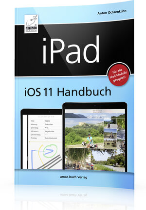 Buchcover iPad iOS 11 Handbuch | Anton Ochsenkühn | EAN 9783954310562 | ISBN 3-95431-056-2 | ISBN 978-3-95431-056-2