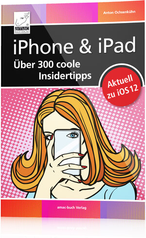 Buchcover iPhone & iPad – Über 300 coole Insidertipps | Anton Ochsenkühn | EAN 9783954310661 | ISBN 3-95431-066-X | ISBN 978-3-95431-066-1