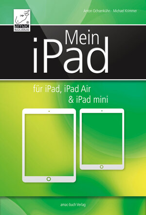Buchcover Mein iPad | Anton Ochsenkühn | EAN 9783954311392 | ISBN 3-95431-139-9 | ISBN 978-3-95431-139-2