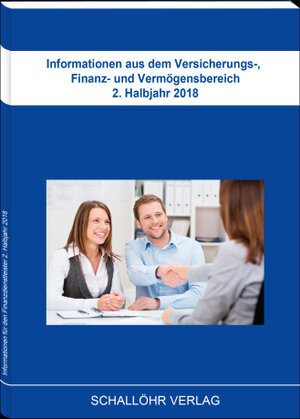 Buchcover Informationen aus dem Versicherungs-, Finanz- und Vermögensbereich 2. Halbjahr 2018 | Knut M Schallöhr | EAN 9783954360048 | ISBN 3-95436-004-7 | ISBN 978-3-95436-004-8