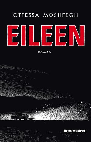 Buchcover Eileen | Ottessa Moshfegh | EAN 9783954380817 | ISBN 3-95438-081-1 | ISBN 978-3-95438-081-7