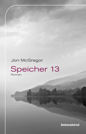 Buchcover Speicher 13 | Jon McGregor | EAN 9783954380848 | ISBN 3-95438-084-6 | ISBN 978-3-95438-084-8