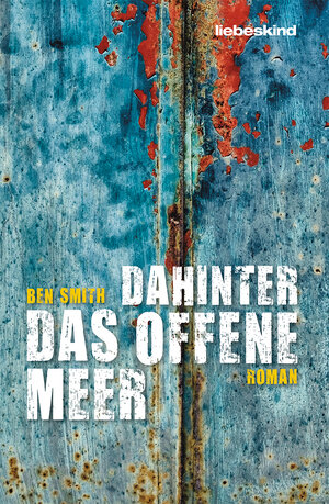 Buchcover Dahinter das offene Meer | Ben Smith | EAN 9783954381166 | ISBN 3-95438-116-8 | ISBN 978-3-95438-116-6