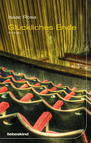 Buchcover Glückliches Ende | Isaac Rosa | EAN 9783954381241 | ISBN 3-95438-124-9 | ISBN 978-3-95438-124-1