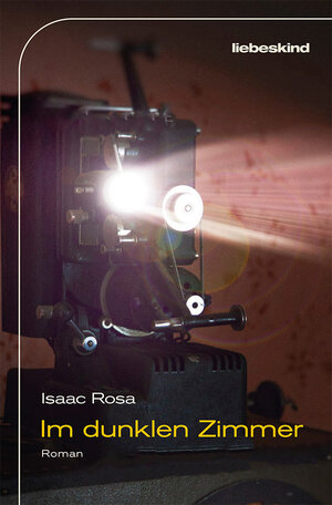 Buchcover Im dunklen Zimmer | Isaac Rosa | EAN 9783954381517 | ISBN 3-95438-151-6 | ISBN 978-3-95438-151-7