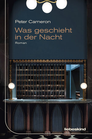Buchcover Was geschieht in der Nacht | Peter Cameron | EAN 9783954381531 | ISBN 3-95438-153-2 | ISBN 978-3-95438-153-1