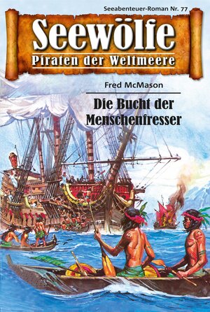 Buchcover Seewölfe - Piraten der Weltmeere 77 | Fred McMason | EAN 9783954393947 | ISBN 3-95439-394-8 | ISBN 978-3-95439-394-7