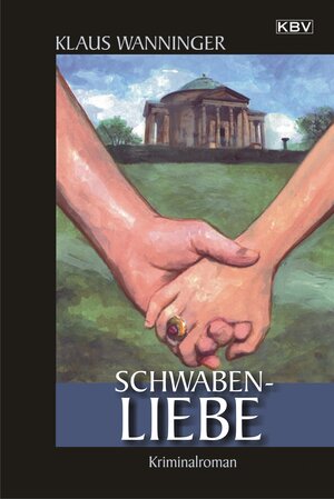 Buchcover Schwaben-Liebe | Klaus Wanninger | EAN 9783954411245 | ISBN 3-95441-124-5 | ISBN 978-3-95441-124-5
