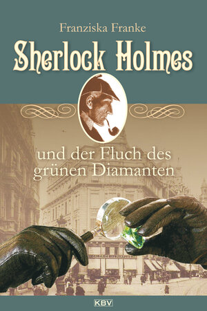 Buchcover Sherlock Holmes und der Fluch des grünen Diamanten | Franziska Franke | EAN 9783954411269 | ISBN 3-95441-126-1 | ISBN 978-3-95441-126-9