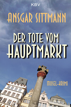 Buchcover Der Tote vom Hauptmarkt | Ansgar Sittmann | EAN 9783954412334 | ISBN 3-95441-233-0 | ISBN 978-3-95441-233-4
