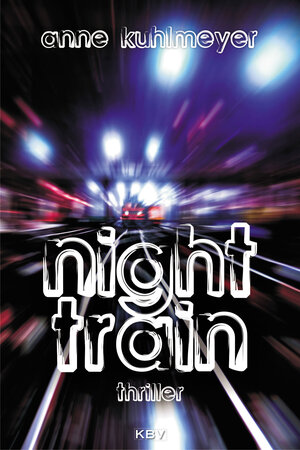 Buchcover Night Train | Anne Kuhlmeyer | EAN 9783954412419 | ISBN 3-95441-241-1 | ISBN 978-3-95441-241-9