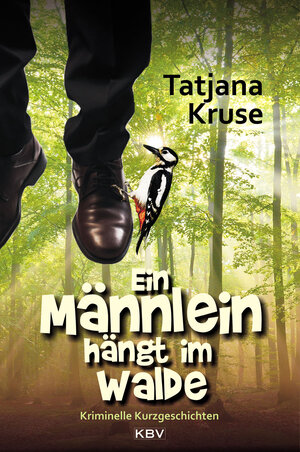 Buchcover Ein Männlein hängt im Walde | Tatjana Kruse | EAN 9783954412457 | ISBN 3-95441-245-4 | ISBN 978-3-95441-245-7
