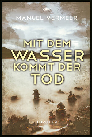 Buchcover Mit dem Wasser kommt der Tod | Manuel Vermeer | EAN 9783954412648 | ISBN 3-95441-264-0 | ISBN 978-3-95441-264-8