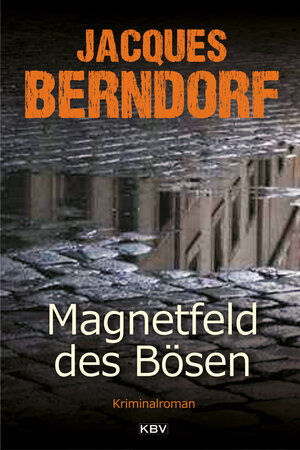 Buchcover Magnetfeld des Bösen | Jacques Berndorf | EAN 9783954412891 | ISBN 3-95441-289-6 | ISBN 978-3-95441-289-1