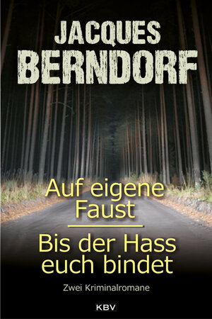 Buchcover Auf eigene Faust / Bis der Hass euch bindet | Jacques Berndorf | EAN 9783954412990 | ISBN 3-95441-299-3 | ISBN 978-3-95441-299-0