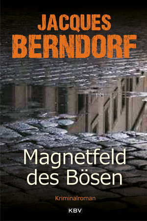 Buchcover Magnetfeld des Bösen | Jacques Berndorf | EAN 9783954413034 | ISBN 3-95441-303-5 | ISBN 978-3-95441-303-4
