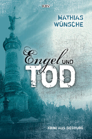 Buchcover Engel und Tod | Mathias Wünsche | EAN 9783954413683 | ISBN 3-95441-368-X | ISBN 978-3-95441-368-3