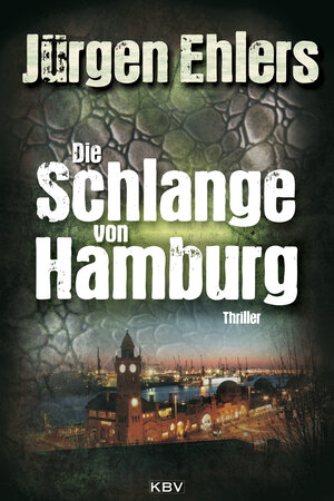 Buchcover Die Schlange von Hamburg | Jürgen Ehlers | EAN 9783954413713 | ISBN 3-95441-371-X | ISBN 978-3-95441-371-3