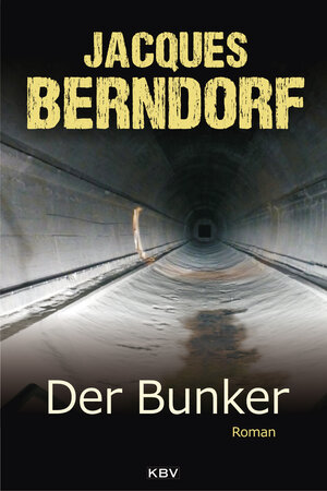 Buchcover Der Bunker | Jacques Berndorf | EAN 9783954414239 | ISBN 3-95441-423-6 | ISBN 978-3-95441-423-9