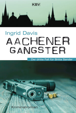 Buchcover Aachener Gangster | Ingrid Davis | EAN 9783954414482 | ISBN 3-95441-448-1 | ISBN 978-3-95441-448-2