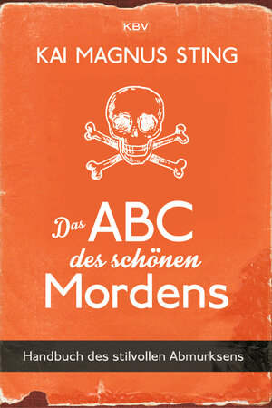 Buchcover Das ABC des schönen Mordens | Kai Magnus Sting | EAN 9783954414604 | ISBN 3-95441-460-0 | ISBN 978-3-95441-460-4