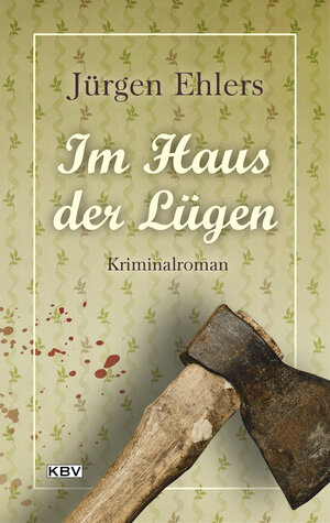 Buchcover Im Haus der Lügen | Jürgen Ehlers | EAN 9783954414642 | ISBN 3-95441-464-3 | ISBN 978-3-95441-464-2