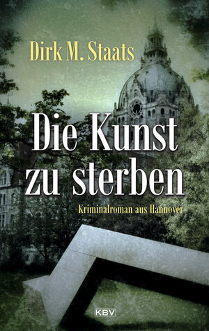 Buchcover Die Kunst zu sterben | Dirk M. Staats | EAN 9783954414925 | ISBN 3-95441-492-9 | ISBN 978-3-95441-492-5