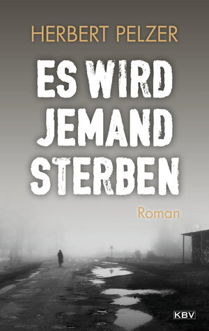Buchcover Es wird jemand sterben | Herbert Pelzer | EAN 9783954415700 | ISBN 3-95441-570-4 | ISBN 978-3-95441-570-0