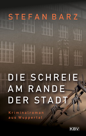 Buchcover Die Schreie am Rande der Stadt | Stefan Barz | EAN 9783954415854 | ISBN 3-95441-585-2 | ISBN 978-3-95441-585-4
