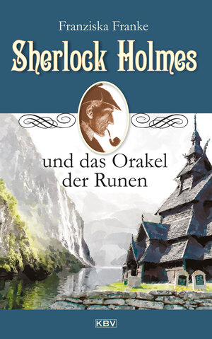 Buchcover Sherlock Holmes und das Orakel der Runen | Franziska Franke | EAN 9783954415915 | ISBN 3-95441-591-7 | ISBN 978-3-95441-591-5