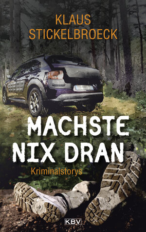 Buchcover Machste nix dran | Klaus Stickelbroeck | EAN 9783954416172 | ISBN 3-95441-617-4 | ISBN 978-3-95441-617-2
