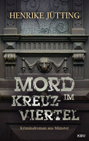 Buchcover Mord im Kreuzviertel | Henrike Jütting | EAN 9783954416509 | ISBN 3-95441-650-6 | ISBN 978-3-95441-650-9