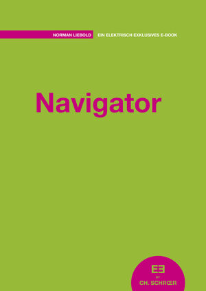 Buchcover Navigator | Norman Liebold | EAN 9783954450671 | ISBN 3-95445-067-4 | ISBN 978-3-95445-067-1